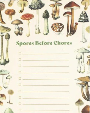 Task List Mushrooms - Spores Before Chores from Fairy Positron