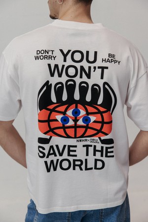 You won't save the world T-shirt from NWHR